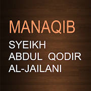 MANAQIB Syeikh Abdul Qodir Al Jailani MANAQIB Syeikh Abdul Qodir Al Jailani