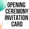 Opening Ceremony Invitation
