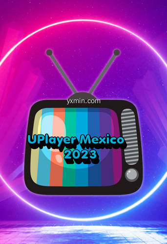 【图】UPlayer Mexico 2023(截图2)