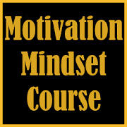 Motivation Mindset Course Motivation Mindset Course