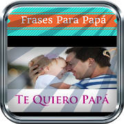 Frases Para El Dia Del Padre | Frases Para Papa Frases Para El Dia Del Padre | Frases Para Papa