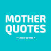 Mother Quotes and Sayings