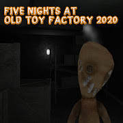 Five Nights At Old Toy Factory 2020 Five Nights At Old Toy Factory 2020