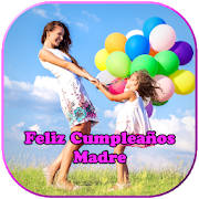 Feliz Cumpleaños Madre