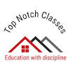 TOP NOTCH CLASSES TOP NOTCH CLASSES