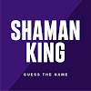 Guess Character – Shaman King
