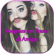 Imagenes con Frases de Amigas