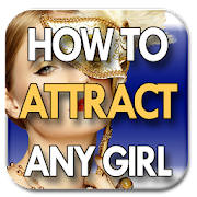 Attract Any Girl Easily Attract Any Girl Easily