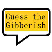 Guess the gibberish game Guess the gibberish game