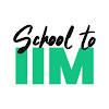 School to IIM