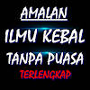 Amalan Ilmu Kebal Tanpa Puasa Terlengkap Amalan Ilmu Kebal Tanpa Puasa Terlengkap