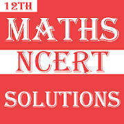 Class 12 Maths NCERT Solutions Class 12 Maths NCERT Solutions