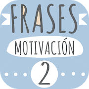 Frases de motivación 2 Frases de motivación 2