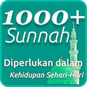 1000 Sunnah Diperlukan dalam Kehidupan Sehari-Hari 1000 Sunnah Diperlukan dalam Kehidupan Sehari-Hari