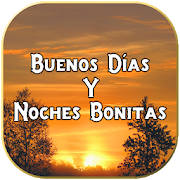 Buenos Dias y Noches Bonitas