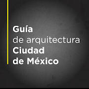 Guía de Arquitectura CDMX Guía de Arquitectura CDMX