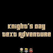 Knight’s Day: Text Adventure Knight’s Day: Text Adventure