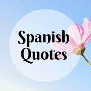 Beautiful Motivation, Inspirational—Spanish Quotes Beautiful Motivation, Inspirational—Spanish Quotes