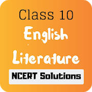 Class 10 English Literature NCERT Solutions Class 10 English Literature NCERT Solutions